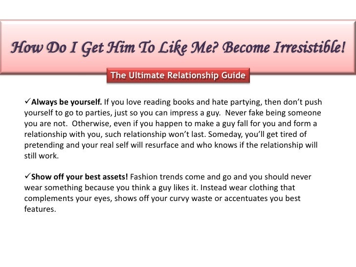 How To Get Him To Like You How To Get Him To Like You